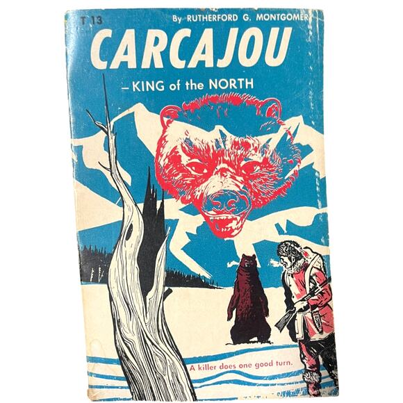 The Teenage Book Club Other - CARCAJOU - King of the North, Rutherford Montgomery, Soft Cover TAB Club Book